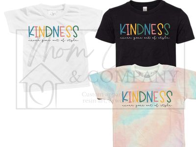 KINDNESS NEVER GROWS OUT OF STYLE-KIND DROP