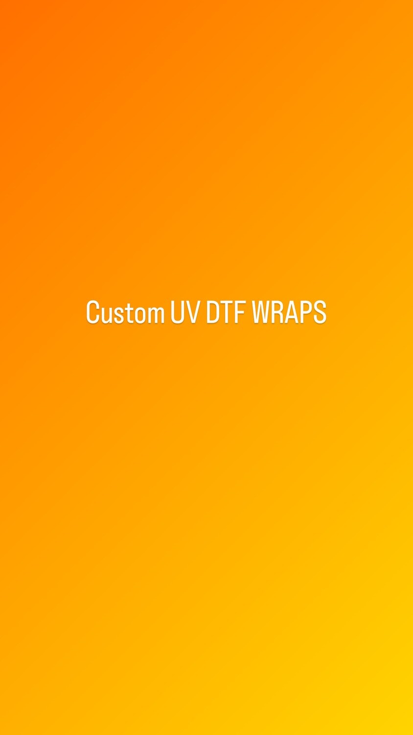 CUSTOM UV DTF 40 OZ TOP