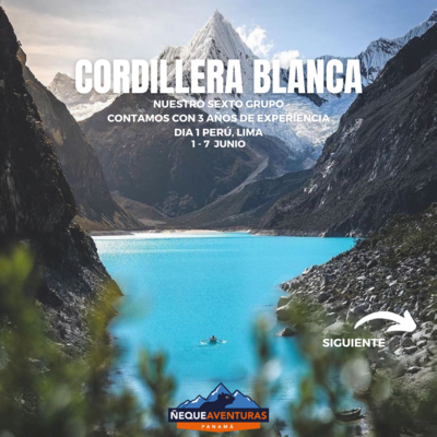 Tour Cordillera Blanca  Vol 5. Desde 01 al 07 junio del 2024