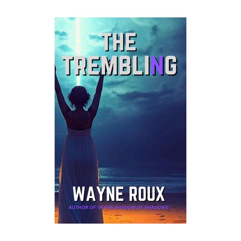 BOOK: THE TREMBLING by WAYNE ROUX