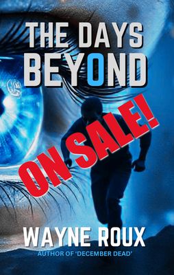 BOOK: THE DAYS BEYOND by WAYNE ROUX
