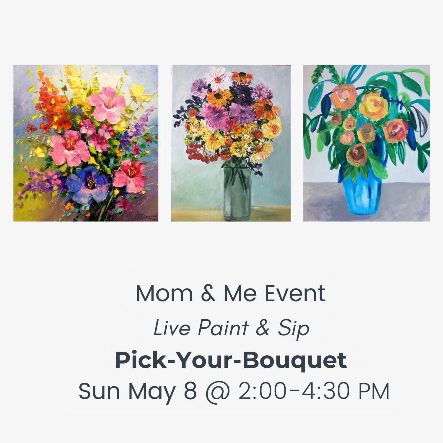 Mom & Me Event: Pick-Your-Bouquet - Sun May 8 @ 2:00-4:30