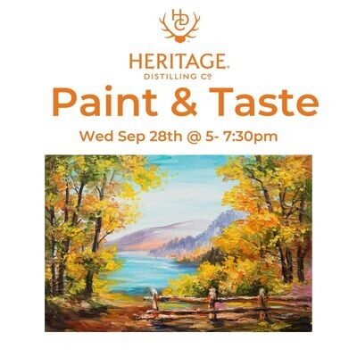 Paint-and-Taste - Heritage Distilling Co. Wed Sep 28 @ 5:00-7:30PM