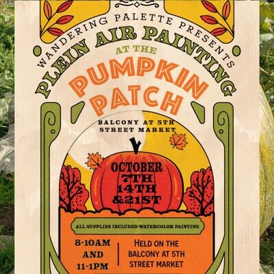 Pumpkin Patch Plein-Air Fri Oct 7,14 & 21