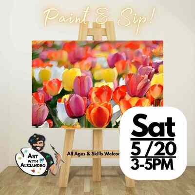Tulips-Sat May 20 @ 3:00-5:00 PM