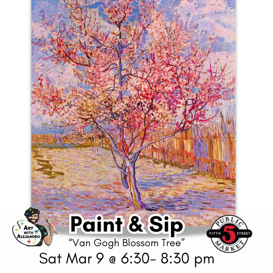 “Van Gogh Blossoms Tree” Sat Mar 9 @ 6:30-8:30pm