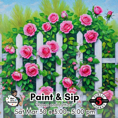 "Roses and Lattice" Sat Mar 30 @ 3:00-5:00pm