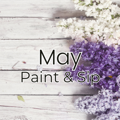 May Paint & Sip Events