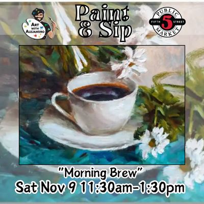 “Morning Brew” Sat Nov 9 11:30am-1:30pm