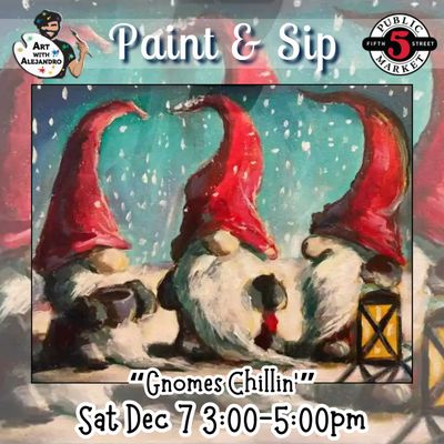 "Gnomes Chillin’" Paint and Sip | December 7, 3:00 PM
