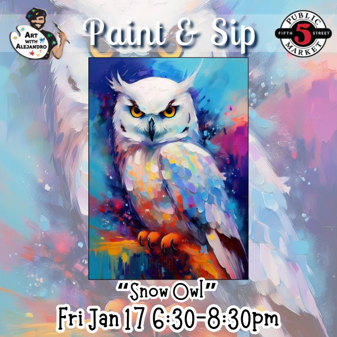 “Snow Owl” Fri Jan 17 6:30-8:30pm