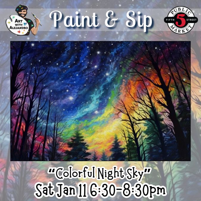 “Colorful Night Sky” Sat Jan 11 6:30-8:30pm