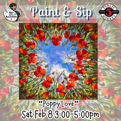 “Poppy Love” Sat Feb 8 3:00-5:00pm