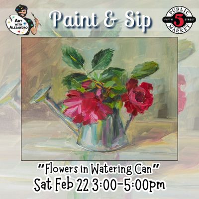 “Flowers in Watering Can” Sat Feb 22 3:00-5:00pm