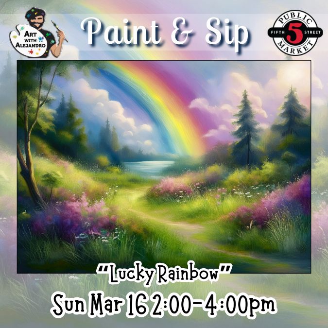 “Lucky Rainbow” Sun Mar 16 2:00-4:00pm