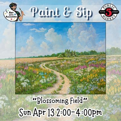 “Blossoming Field” Sun Apr 13 2:00-4:00pm