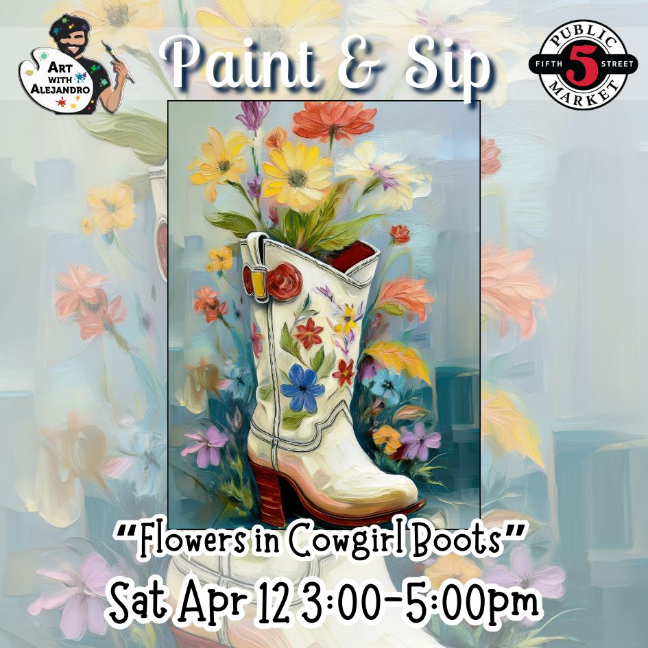 “Flowers in Cowgirl Boots” Sat Apr 12 3:00-5:00pm