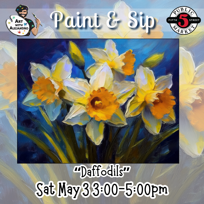 “Daffodils” Sat May 3 3:00-5:00pm