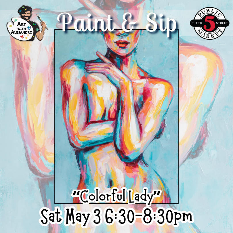 “Colorful Lady” Sat May 3 6:30-8:30pm