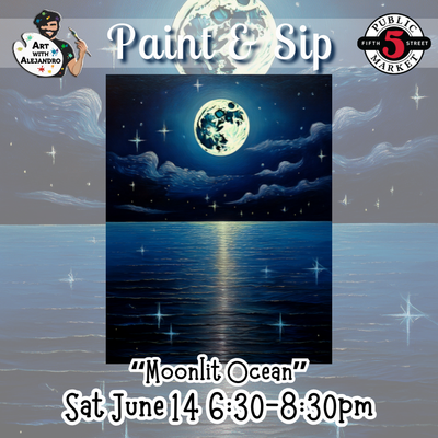 “Moonlit Ocean”Sat June 14 6:30-8:30pm