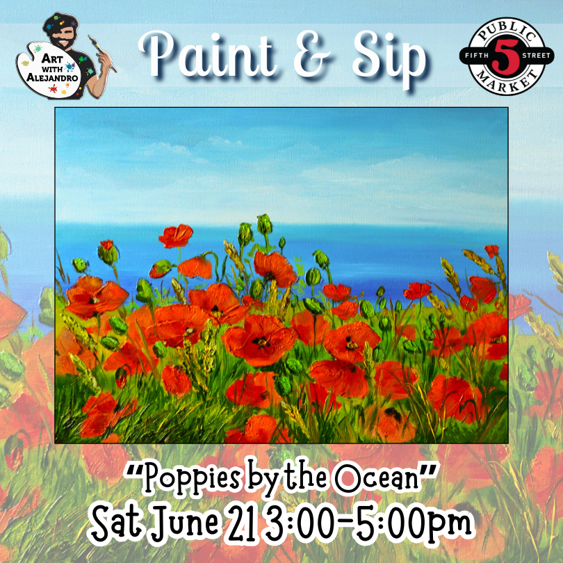 “Poppies by the Ocean” Paint &amp; Sip  Sat June 21 3:00-5:00pm