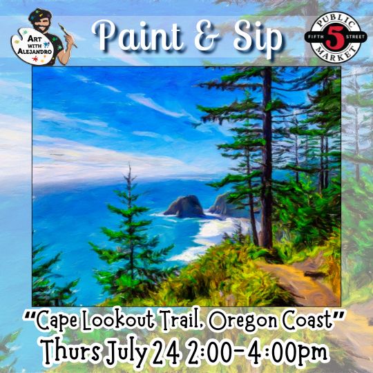 “Cape Lookout Trail, Oregon Coast” Thurs July 24 2:00-4:00pm