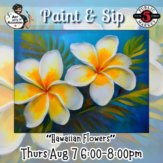 “Hawaiian Flowers” Thurs Aug 7 6:00-8:00pm