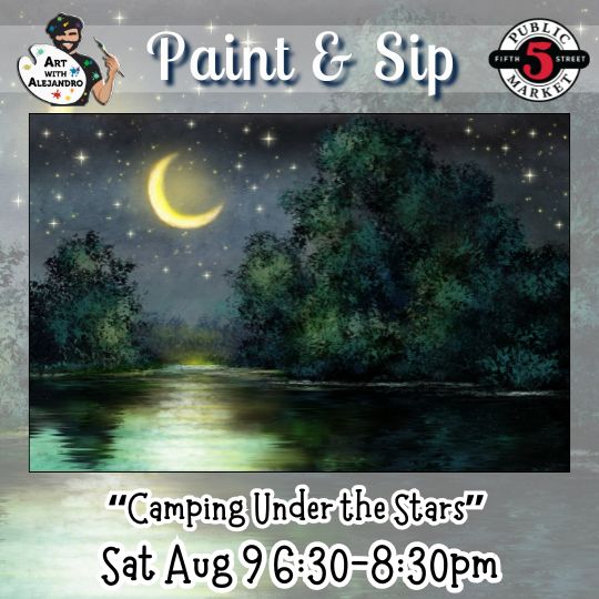 “Camping Under the Stars” Sat Aug 9 6:30-8:30pm