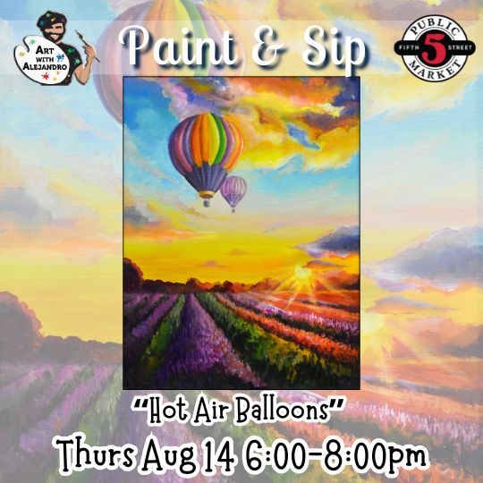 “Hot Air Balloons” Thurs Aug 14 6:00-8:00pm