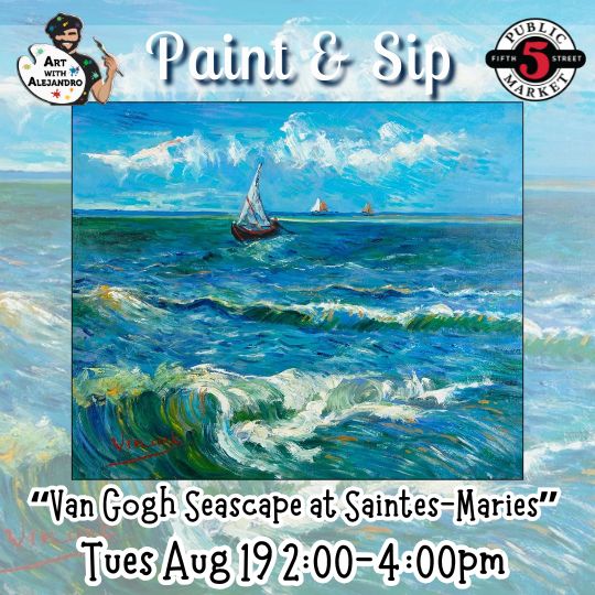“Van Gogh Seascape at Saintes-Maries” Thurs Aug 21 2:00-4:00pm
