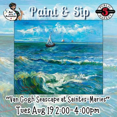“Van Gogh Seascape at Saintes-Maries” Thurs Aug 21 2:00-4:00pm