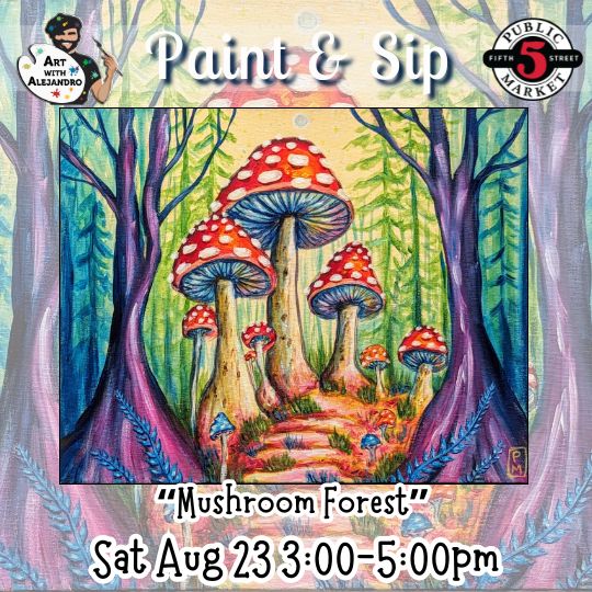“Mushroom Forest” Sat Aug 23 3:00-5:00pm