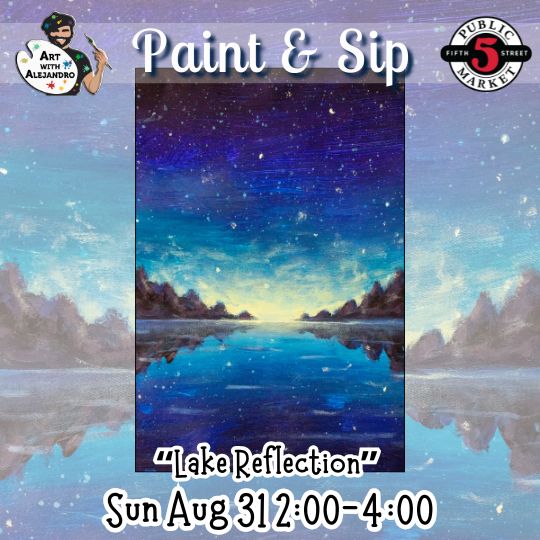 “Lake Reflection” Sun Aug 31 2:00-4:00