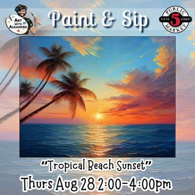 “Tropical Beach Sunset” Thurs Aug 28 2:00-4:00pm