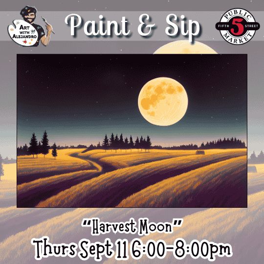 “Harvest Moon” Thurs Sept 11 6:00-8:00pm