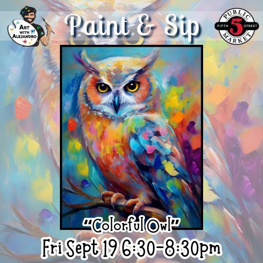 “Colorful Owl” Fri Sept 19 6:30-8:30pm