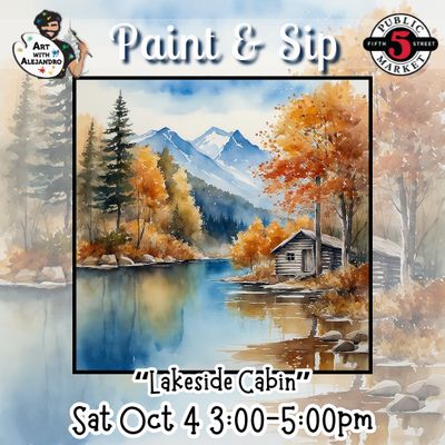 “Lakeside Cabin” Sat Oct 4 3:00-5:00pm
