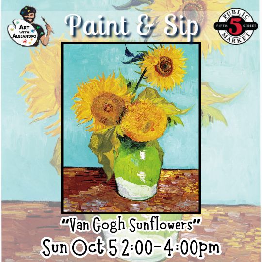 “Van Gogh Sunflowers” Sun Oct 5 2:00-4:00pm