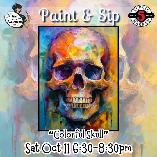 “Colorful Skull” Sat Oct 11  6:30-8:30pm