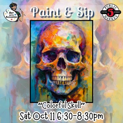 “Colorful Skull” Sat Oct 11  6:30-8:30pm