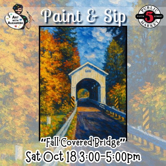 “Fall Covered Bridge” Sat Oct 18 3:00-5:00pm