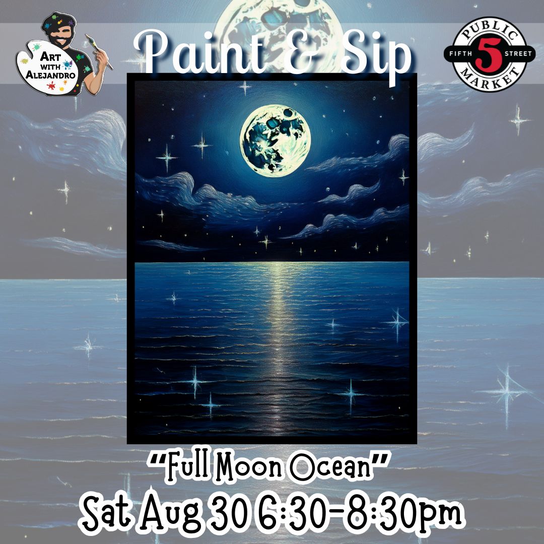 “Full Moon Ocean” Sat Aug 30 6:30-8:30pm