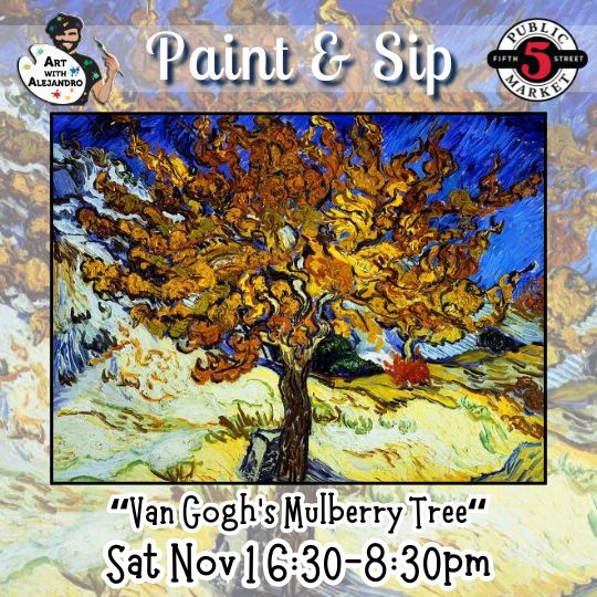 “Van Gogh’s Mulberry Tree“ Sat Nov 1 6:30-8:30pm