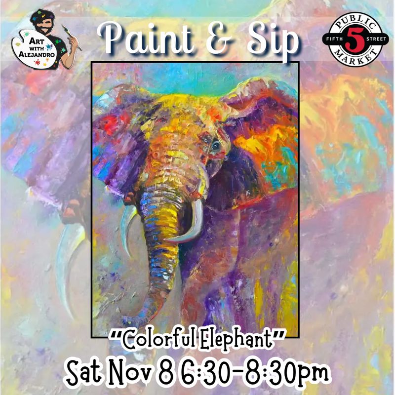 “Colorful Elephant” Sat Nov 8 6:30-8:30pm
