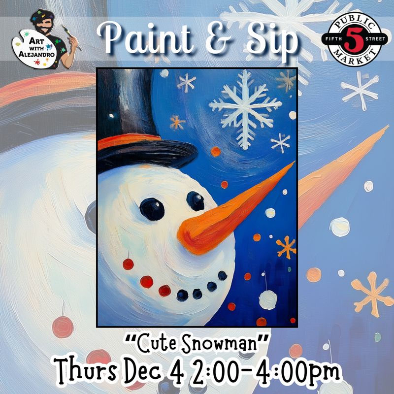 “Cute Snowman” Thurs Dec 4 2:00-4:00pm