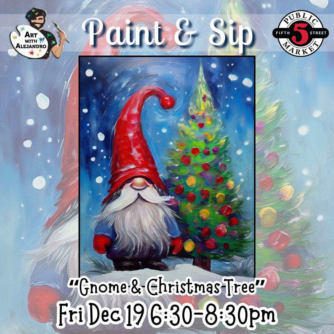 “Gnome &amp; Christmas Tree” Fri Dec 19 6:30-8:30pm