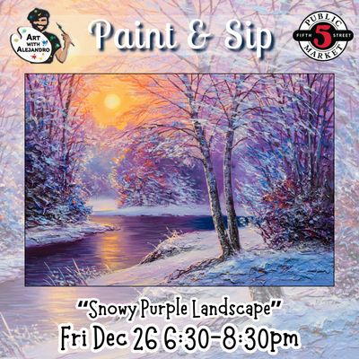 “Snowy Purple Landscape” Fri Dec 26 6:30-8:30pm