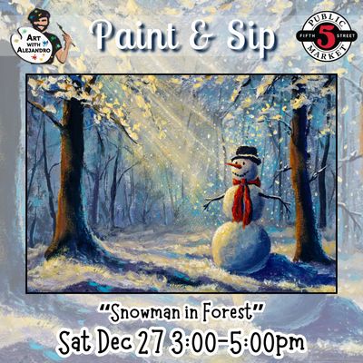 “Snowman in Forest” Sat Dec 27 3:00-5:00pm