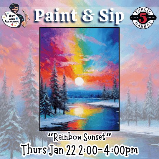 “Rainbow Sunset” Thurs Jan 22 2:00-4:00pm