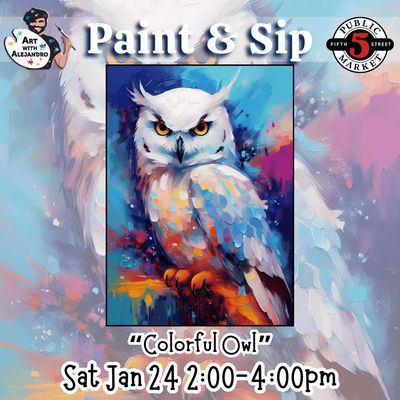 “Colorful Owl” Sat Jan 24 2:00-4:00pm